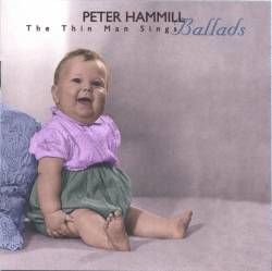 Peter Hammill : The Thin Man Sings Ballads